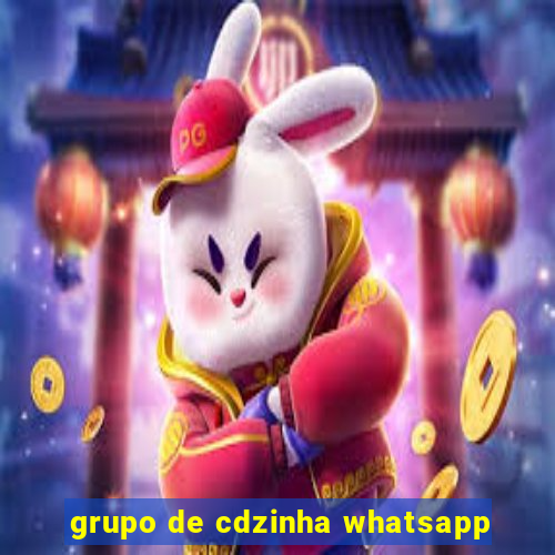 grupo de cdzinha whatsapp